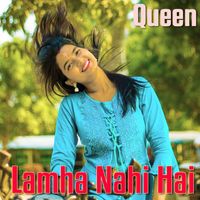 Queen - Lamha Nahi Hai