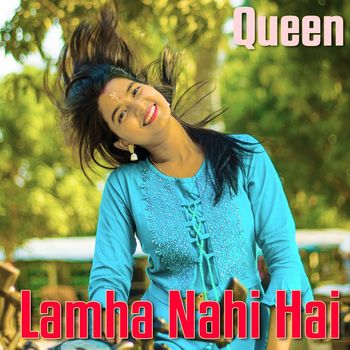 Queen - Lamha Nahi Hai
