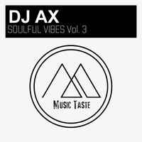 DJ Ax - Soulful Vibes. Vol, 3