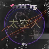 Blue Man - Feel It