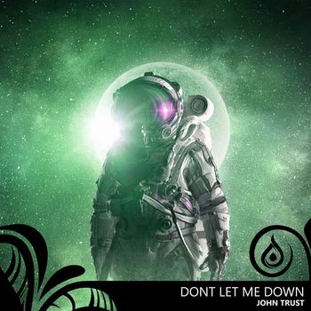 John Trust - Don't Let Me Down