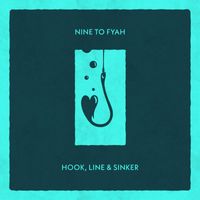 Nine to Fyah - Hook, Line & Sinker