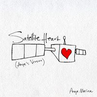 Anya Marina - Satellite Heart (Anya's Version)