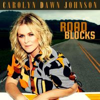 Carolyn Dawn Johnson - Road Blocks