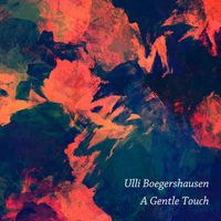 Ulli Boegershausen - A Gentle Touch