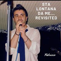 Fabrizio - Sta Lontana da me... Revisited