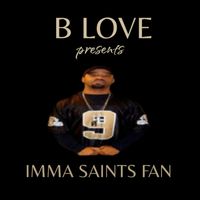 B Love - Imma Saints Fan