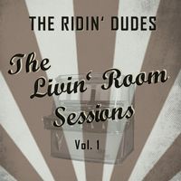 The Ridin Dudes - The Livin' Room Session, Vol. 1
