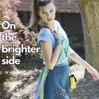 Kayla Stockert - On the Brighter Side
