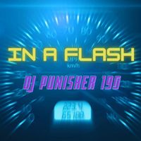 DJ Punisher 190 - IN A FLASH