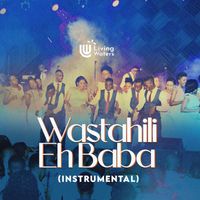 Living Waters - Wastahili Eh Baba (Instrumental)