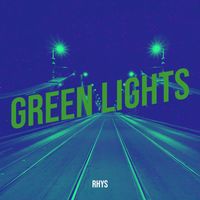 Rhys - Green Lights