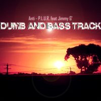 Anti-P.L.U.R - Dumb and Bass Track