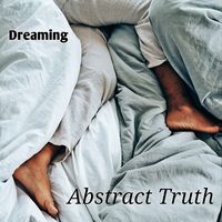 Abstract Truth - Dreaming