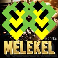 Melekel - The Five W (Explicit)
