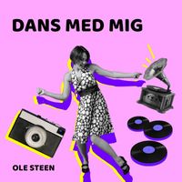Ole Steen - Dans med mig
