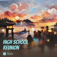 NooB - High School Reunion