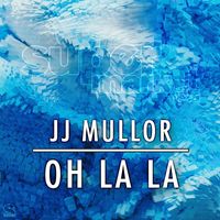 JJ Mullor - Oh La La