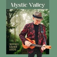 Jeffrey Xavier Leeds - Mystic Valley (Single)