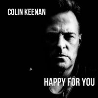 Colin Keenan - Happy For You