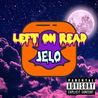 Jelo - Left on Read (Explicit)