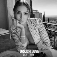 DJ Tab - TURKISH LOVE