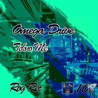 Omega Drive - Tekno Me