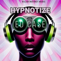 Ed Case - Hypnotize