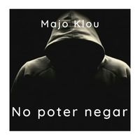 Majo Klou - No poter negar