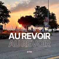 SYNI - Au Revoir