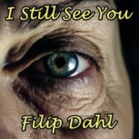 Filip Dahl - I Still See You