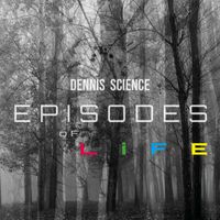 Dennis Science - Episodes of Life