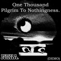Retina - One Thousand Pilgrim To Nothingness