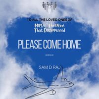 Sam D Raj - Please Come Home