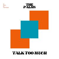 The Palms - Talk Too Much (Explicit)