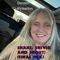 Doreen Pinkerton - Shake, Shiver and Shout (Final Mix)