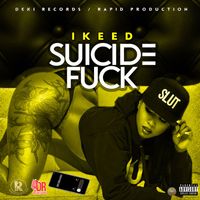 ikeed - Suicide Fuck (Explicit)