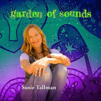 Susie Tallman - Garden of Sounds
