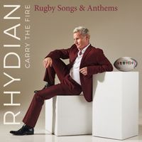 Rhydian - Carry The Fire (Rugby Songs & Anthems)