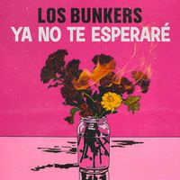 Los Bunkers - Ya No Te Esperaré