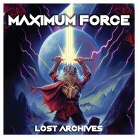 Maximum Force - Lost Archives
