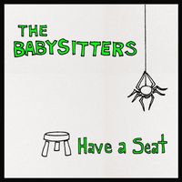 The Babysitters - Have a Seat (Explicit)