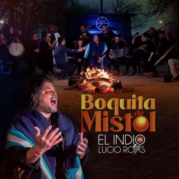 El Indio Lucio Rojas - Boquita de mistol