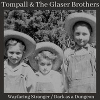 Tompall & The Glaser Brothers - Wayfaring Stranger / Dark as a Dungeon