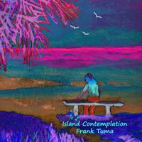 Frank Tuma - Island Contemplation