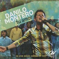 Danilo Montero - Tu Amor (En vivo desde Camino de vida)
