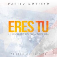 Danilo Montero - Eres Tu (En vivo)