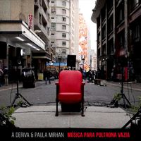 À Deriva & Paula Mirhan - Música para Poltrona Vazia