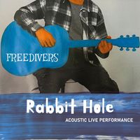 Freedivers - Rabbit Hole (Acoustic Live Performance)