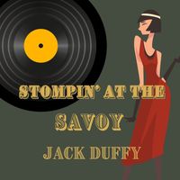 Jack Duffy - Stompin' at the Savoy